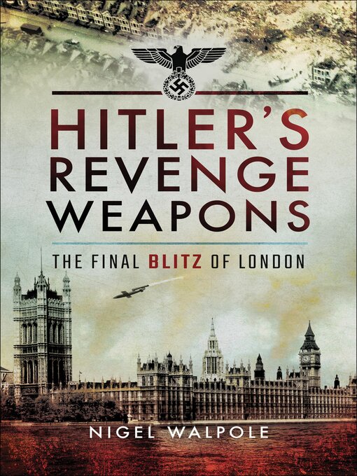 Title details for Hitler's Revenge Weapons by Nigel Walpole - Available